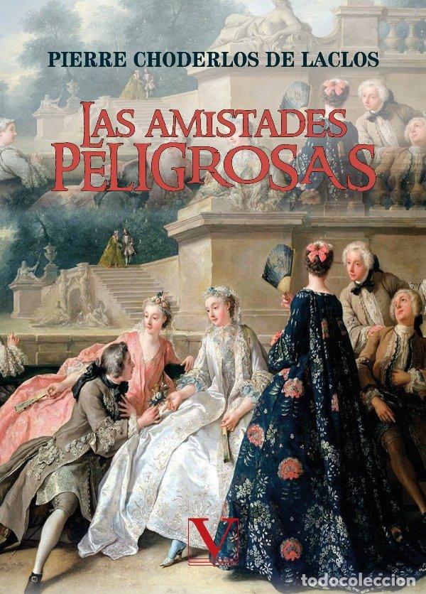 Libros: LAS AMISTADES PELIGROSAS - CHODERLOS DE LACLOS, PIERRE