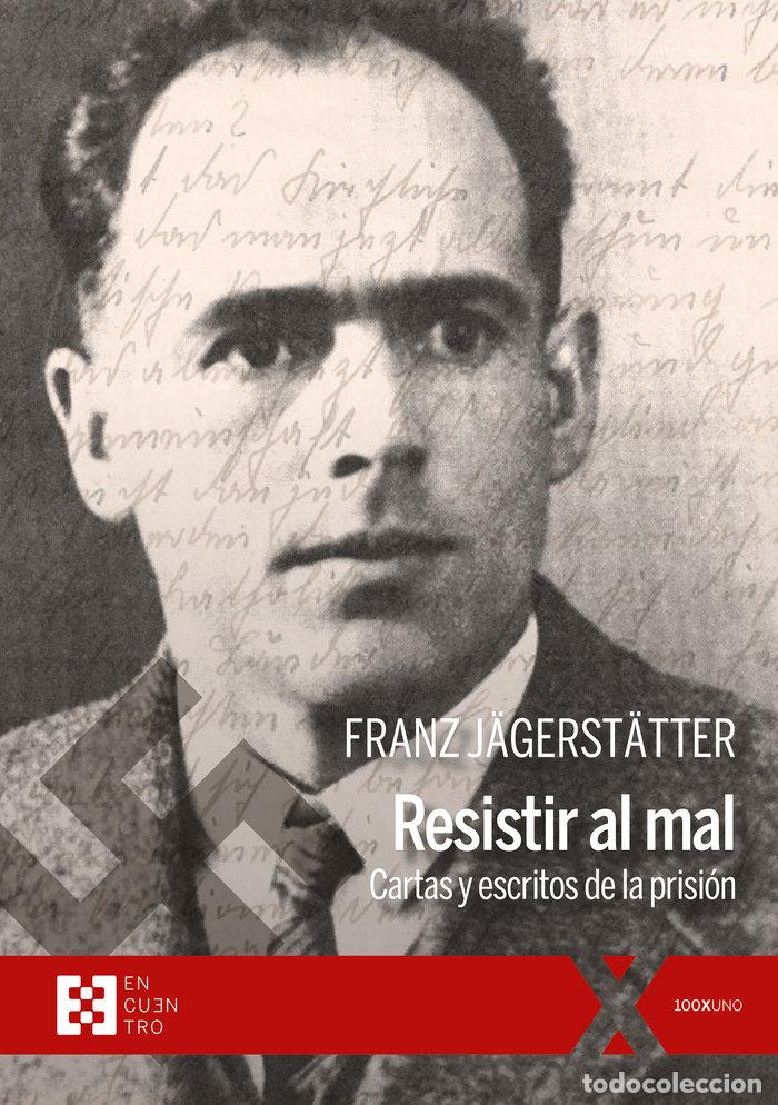 B&uuml;cher: RESISTIR AL MAL - J&Auml;GERST&Auml;TTER, FRANZ
