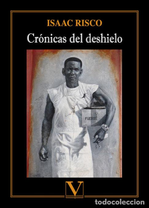 Libros: CRONICAS DEL DESHIELO - RISCO, ISAAC