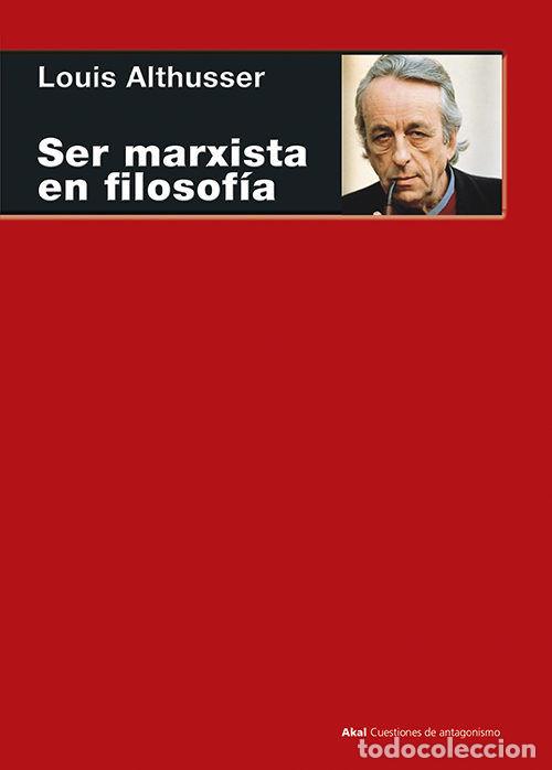 Libros: SER MARXISTA EN FILOSOFIA - ALTHUSSER, LOUIS