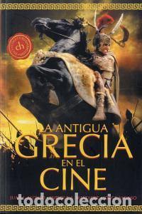 Libros: ANTIGUA GRECIA EN EL CINE,LA - ALONSO MENENDEZ, JUAN JOSE