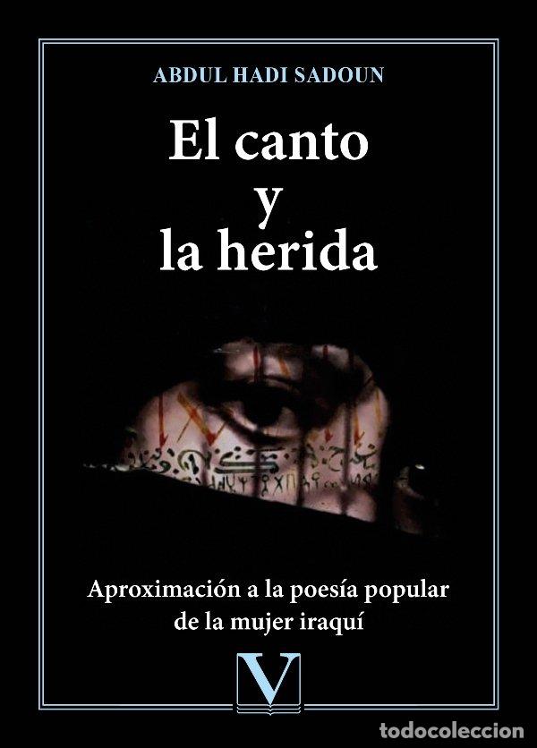 Libri: EL CANTO Y LA HERIDA - HADI SADOUN, ABDUL
