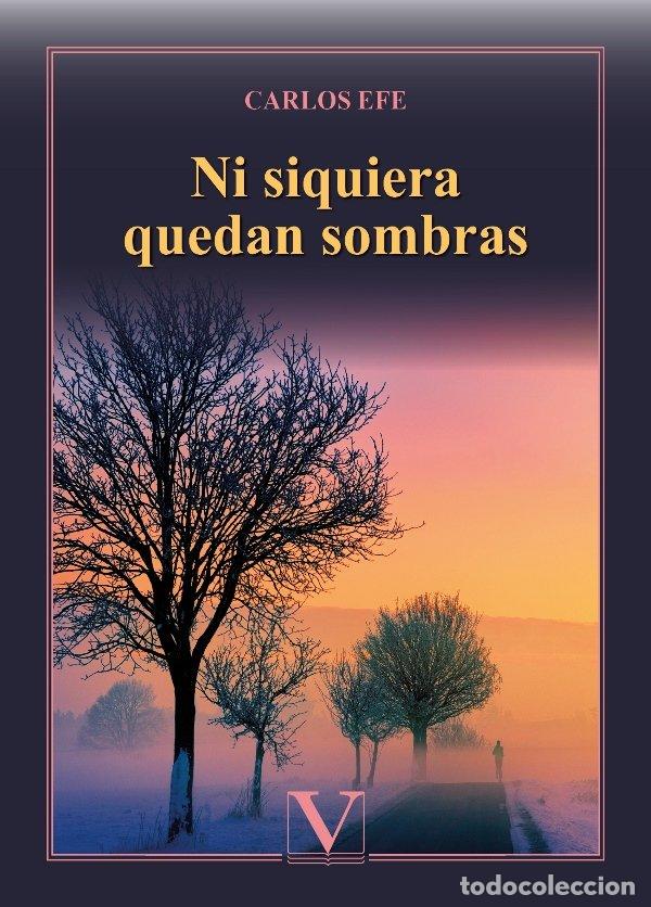 Libros: NI SIQUIERA QUEDAN SOMBRAS - EFE, CARLOS