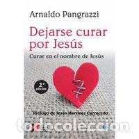 Libri: DEJARSE CURAR POR JESUS - PANGRAZZI, ARNALDO