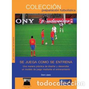 Livres: SE JUEGA COMO SE ENTRENA - LOPEZ, DANI