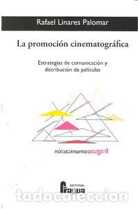 Libri: PROMOCION CINEMATOGRAFICA,LA - LINARES PALOMAR, RAFAEL