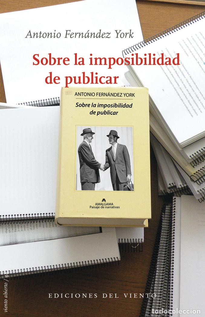 Libros: SOBRE LA IMPOSIBILIDAD DE PUBLICAR - FERNANDEZ YORK, ANTONIO