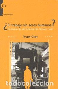 books: TRABAJO SIN SERES HUMANOS,EL - CLOT, YVES