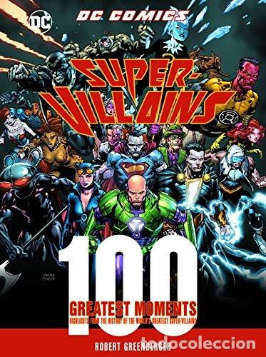 Livres: DC COMICS SUPER VILLAINS 100 GREATEST MOMENTS - ROBERT GREENBERGER
