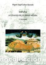 Livres: ESPA&Ntilde;A A FINALES DE LA EDAD MEDIA - 2. SOCIEDAD - LADERO QUESADA, MIGUEL ANGEL