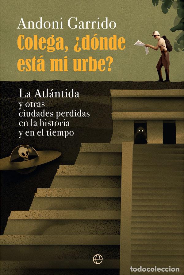Livres: COLEGA DONDE ESTA MI URBE - GARRIDO FERNANDEZ, ANDONI