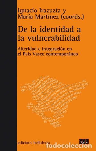 Libri: DE LA IDENTIDAD A LA VULNERABILIDAD - IRAZUZTA, I