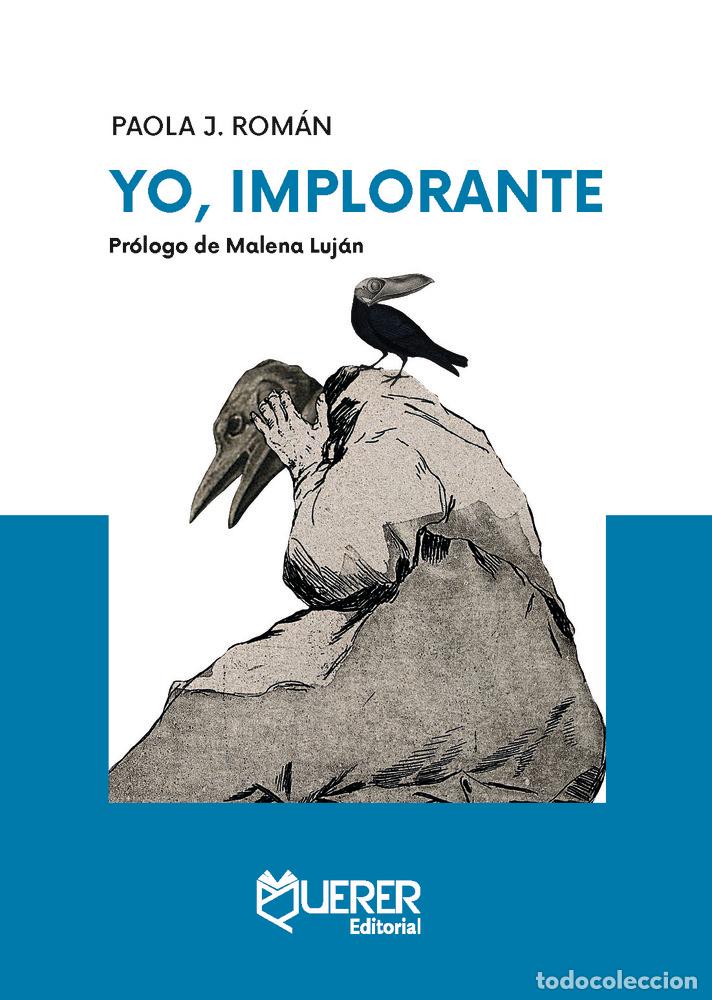 Libri: YO IMPLORANTE - ROMAN, PAOLA J