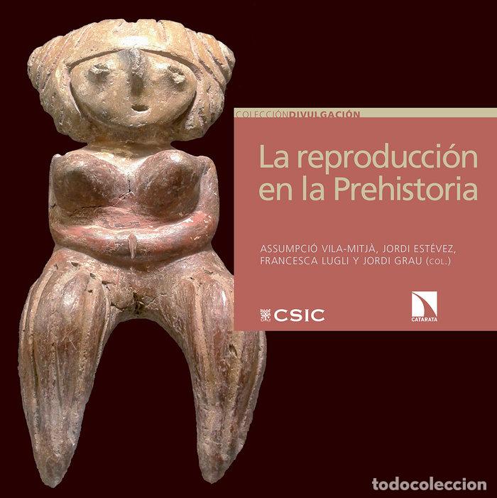 Libri: REPRODUCCION EN LA PREHISTORIA,LA - VILA MITJA, ASSUMPCIO