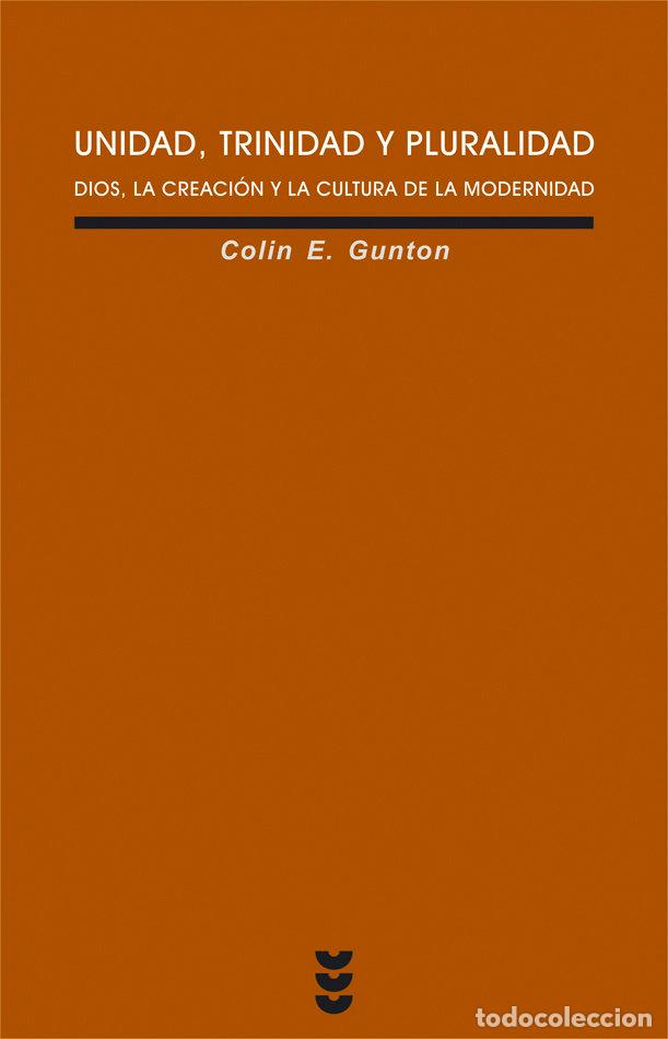 Libros: UNIDAD, TRINIDAD Y PLURALIDAD - GUNTON, COLIN E.