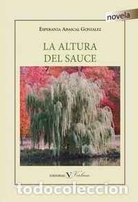 Libros: ALTURA DEL SAUCE,LA - ABASCAL GONZALEZ, ESPERANZA