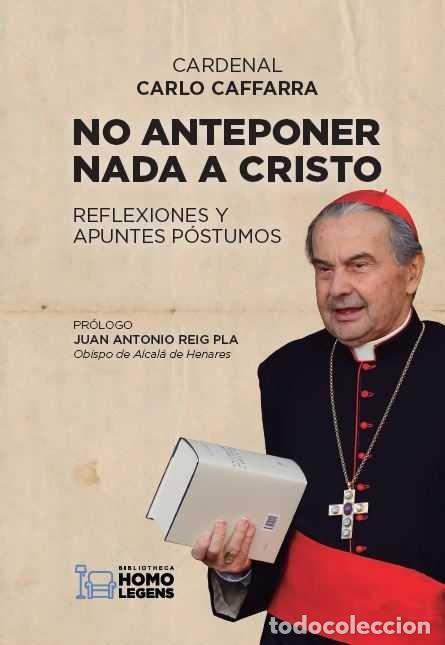 Libros: NO ANTEPONER NADA A CRISTO - CAFFARRA, CARDENAL CARLO
