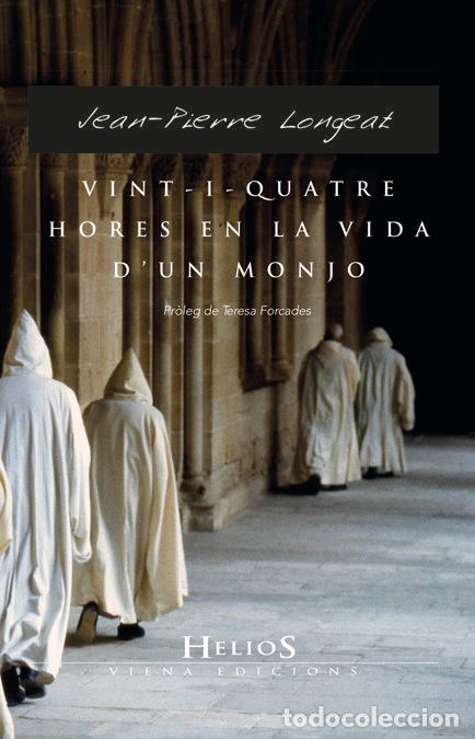 Libros: VINT-I-QUATRE HORES DE LA VIDA D'UN MONJO - LONGEAT, JEAN-PIERRE
