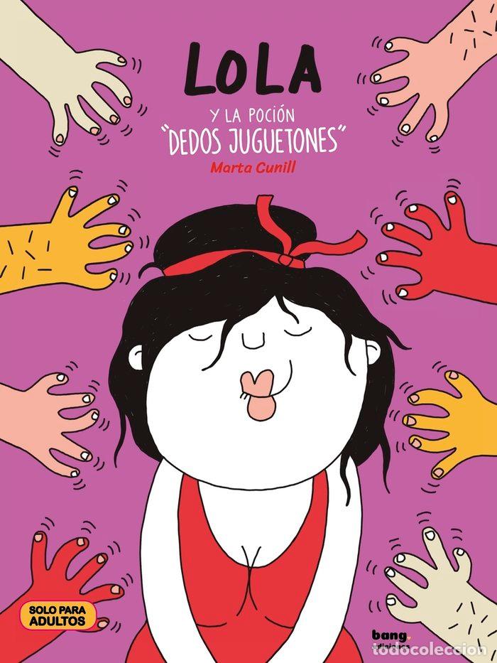 books: LOLA Y LA POCION DEDOS JUEGUETONES - CUNILL, MARTA