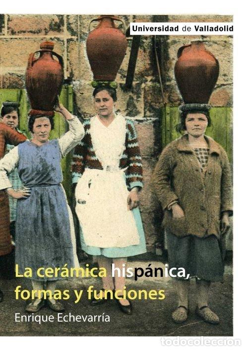 B&uuml;cher: LA CERAMICA HISPANICA FORMAS Y FUNCIONES - AA.VV
