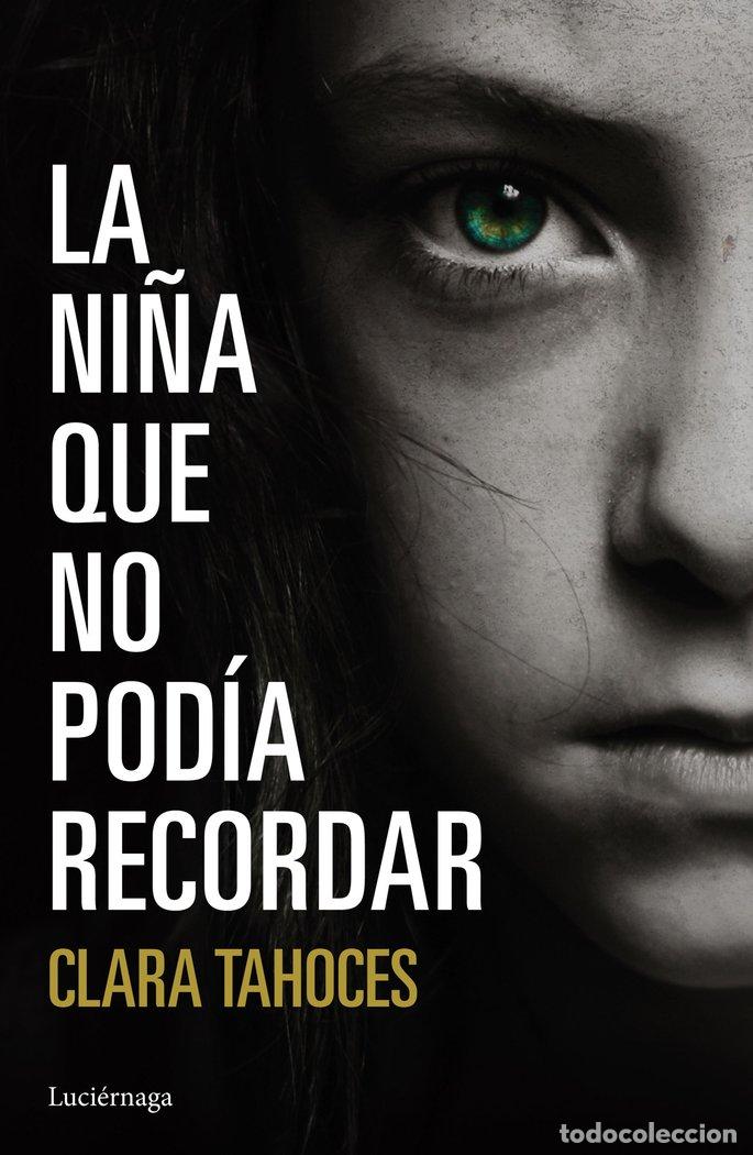 B&uuml;cher: NI&Ntilde;A QUE NO PODIA RECORDAR,LA - TAHOCES, CLARA