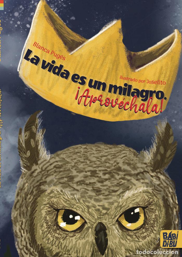 B&uuml;cher: VIDA ES UN MILAGRO APROVECHALA,LA - PUGES, BLANCA