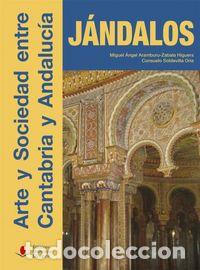 Libros: JANDALOS. ARTE Y SOCIEDAD ENTRE CANTABRIA Y ANDALUCIA - ARAMBURU-ZABALA HIGUERA, MIGUEL ANGEL