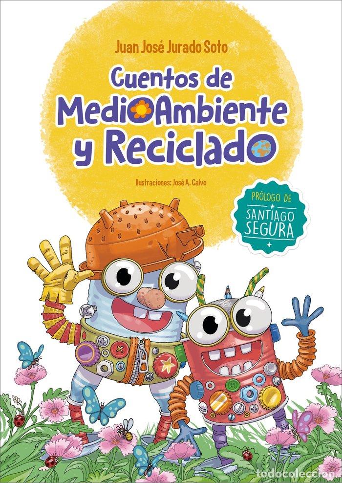 Libros: CUENTOS DE MEDIOAMBIENTE Y RECICLADO - JURADO SOTO, JUAN JOSE