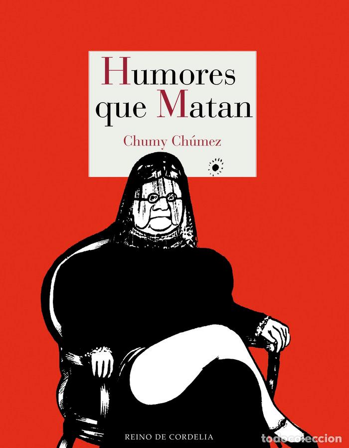 Libros: HUMORES QUE MATAN - CHUMEZ, CHUMY
