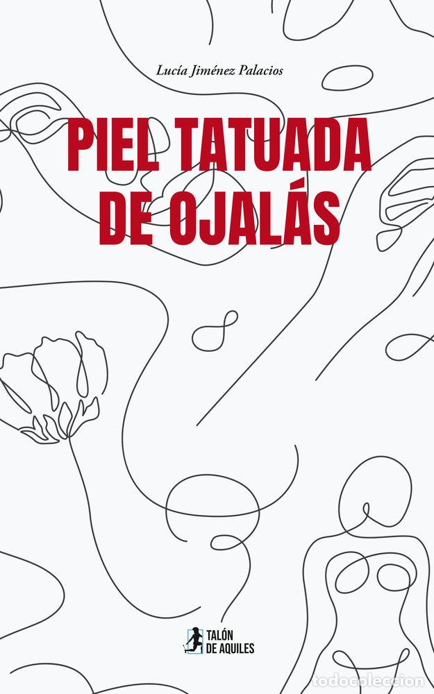 Libros: PIEL TATUADA DE OJALAS - JIMENEZ PALACIOS, LUCIA
