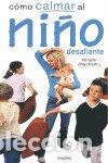 books: COMO CALMAR AL NI&Ntilde;O DESAFIANTE - CHACHAMU, MIRIAM