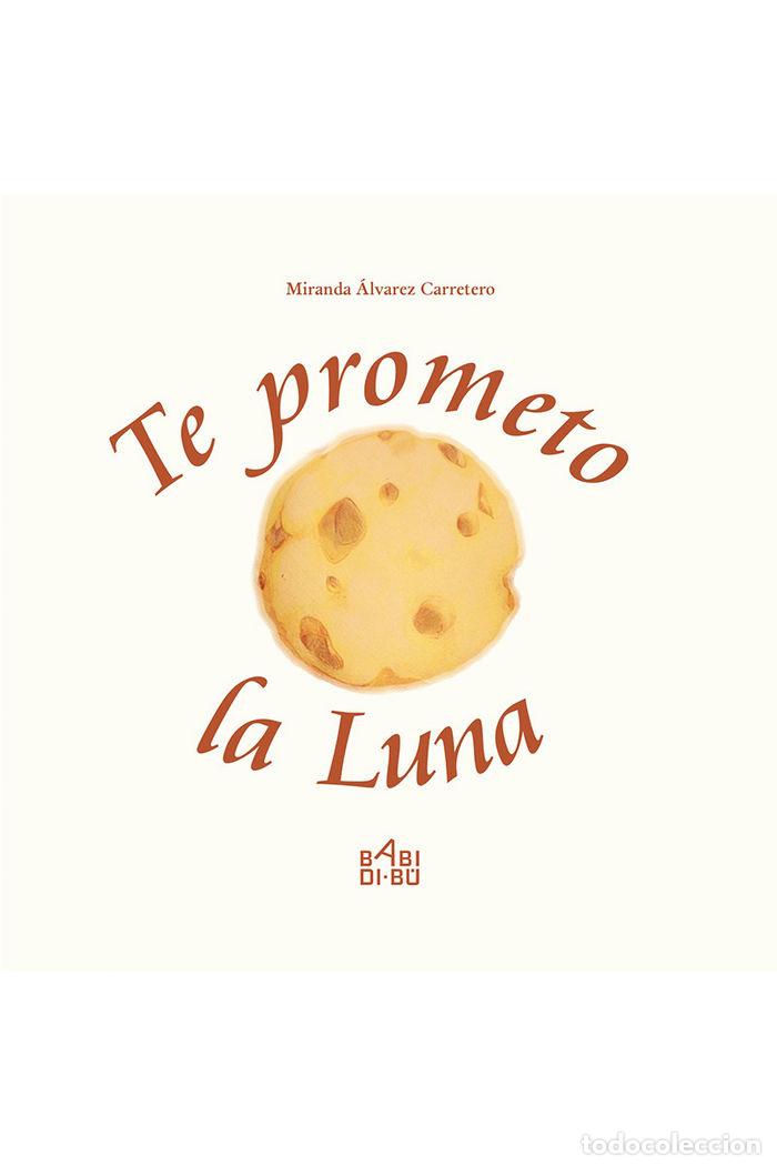books: TE PROMETO LA LUNA - ALVAREZ CARRETERO, MIRANDA