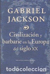 Libros: CIVILIZACION Y BARBARIE EN LA EUROPA DEL SIGLO XXI - JACKSON, GABRIEL
