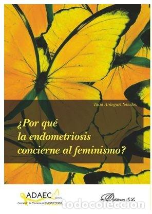Libros: POR QUE LA ENDOMETRIOSIS CONCIERNE AL FEMINISMO - ARANGUEZ SANCHEZ, TASIA