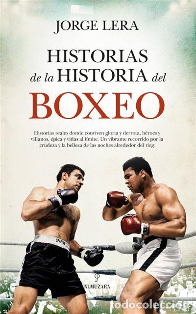 Livros: Historias de la historia del boxeo. Jorge Lera. Ed. Almuzara