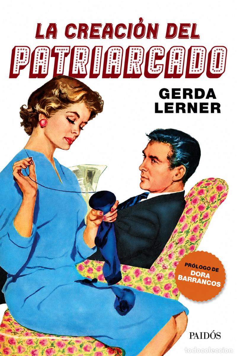 Libros: Gerda Lerner &ndash; La creaci&oacute;n del patriarcado &ndash; Paid&oacute;s &ndash; s/f &ndash; LM