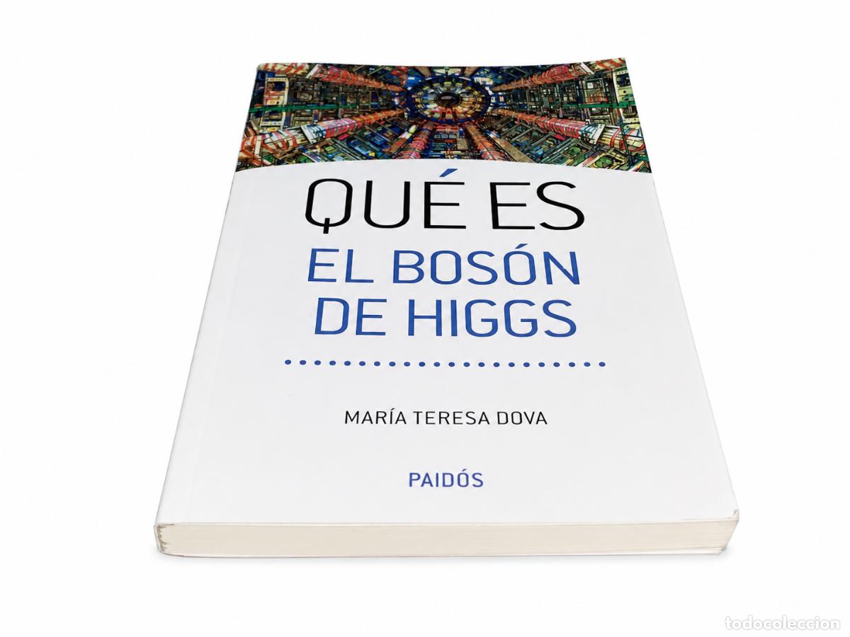 Libros: Mar&iacute;a Teresa Dova &ndash; Qu&eacute; es el bos&oacute;n de Higgs &ndash; Paid&oacute;s &ndash; s/f &ndash; LM