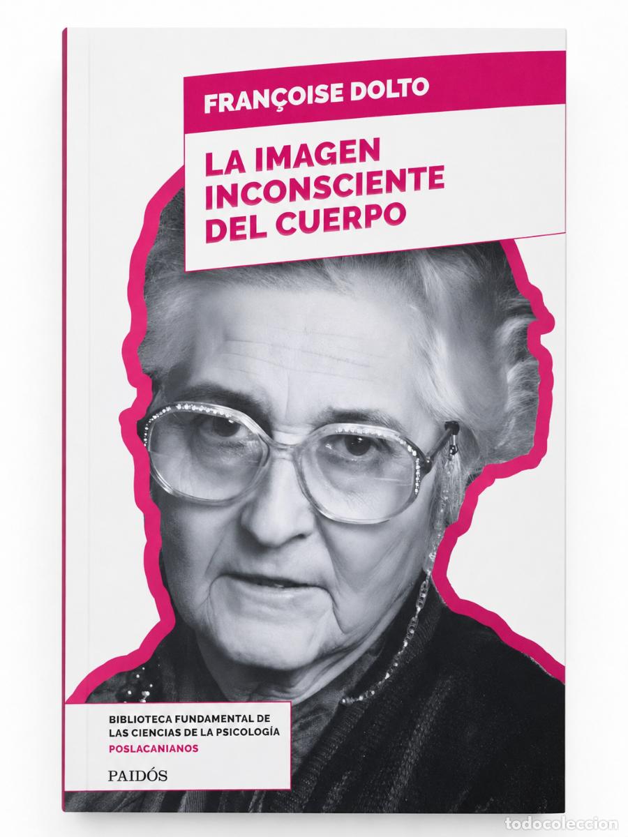 Libros: Fran&ccedil;oise Dolto &ndash; La imagen inconsciente del cuerpo &ndash; Paid&oacute;s &ndash; s/f &ndash; LM