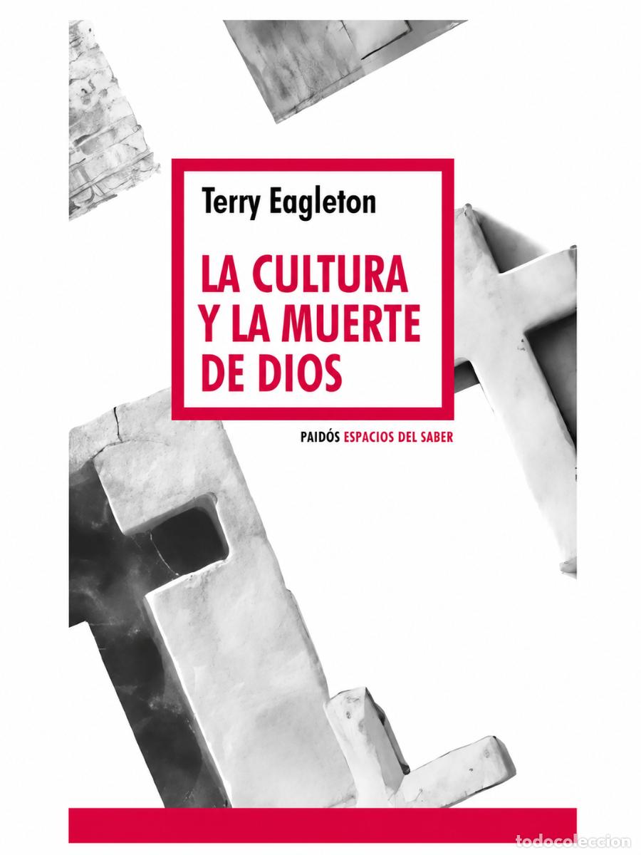 Libros: Terry Eagleton &ndash; La cultura y la muerte de Dios &ndash; Paid&oacute;s &ndash; s/f &ndash; LM