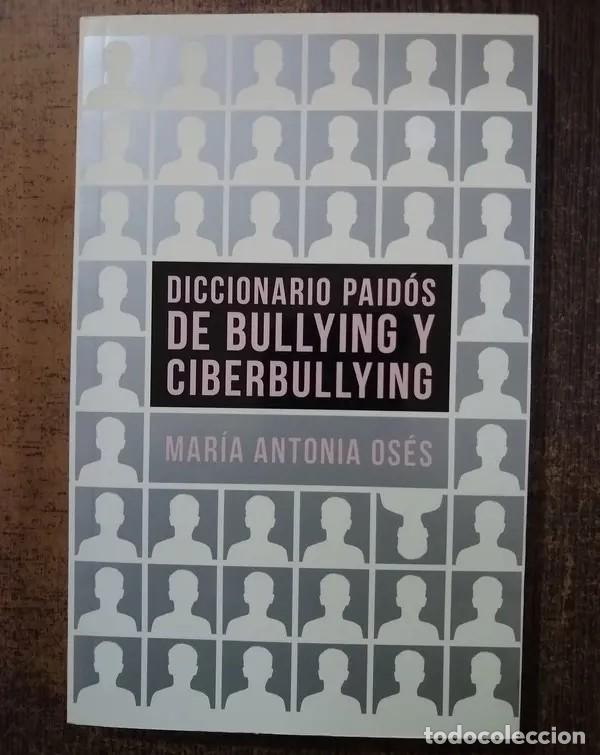 Libros: Mar&iacute;a Antonia Os&eacute;s &ndash; Diccionario Paid&oacute;s de bullying y ciberbullying &ndash; Paid&oacute;s &ndash; s/f &ndash; LM