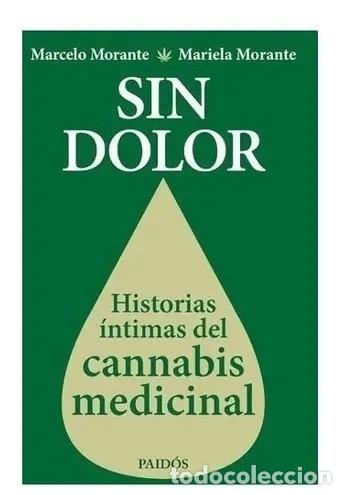 Libros: Marcelo Morante y Mariela Morante &ndash; Sin dolor. Historias &iacute;ntimas del cannabis medicinal &ndash; Paid&oacute;s &ndash; s