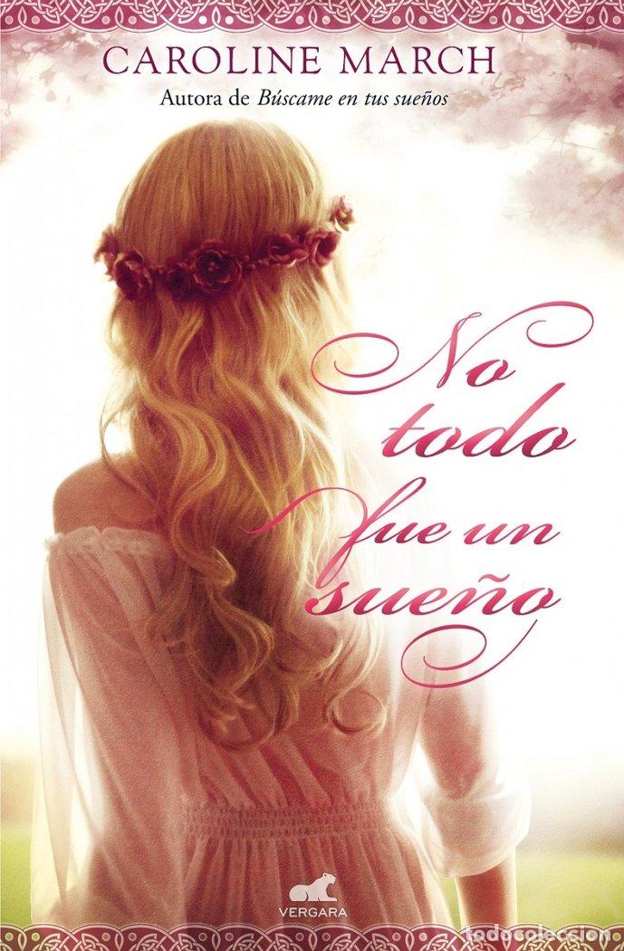 Libri: NO TODO FUE UN SUE&Ntilde;O - MARCH, CAROLINE
