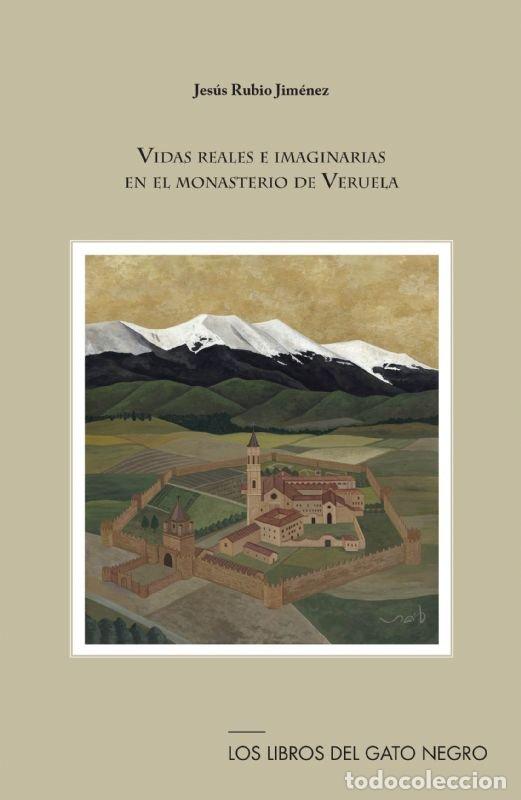 B&uuml;cher: VIDAS REALES E IMAGINARIAS EN EL MONASTERIO DE VERUELA - RUBIO JIMENEZ, JESUS