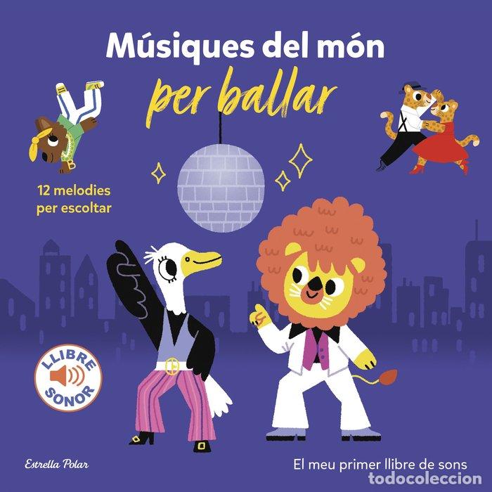 Libros: MUSIQUES DEL MON PER BALLAR EL MEU PRIMER LLIBRE DE SONS - BILLET, MARION