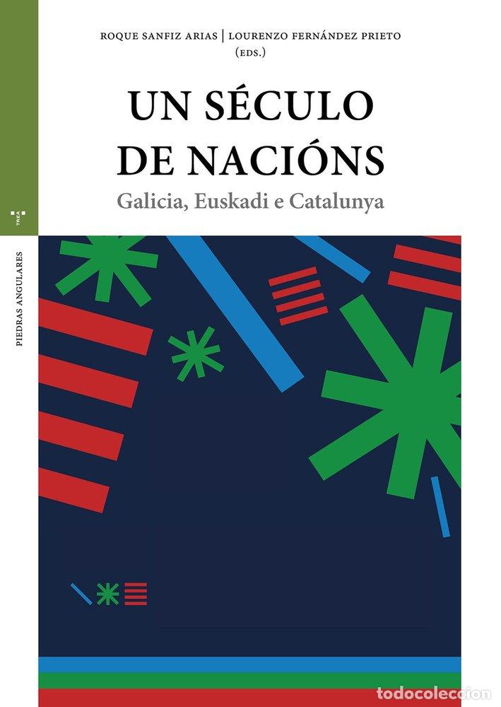 Libri: UN SECULO DE NACIONS - FERNANDEZ PRIETO, LORENZO