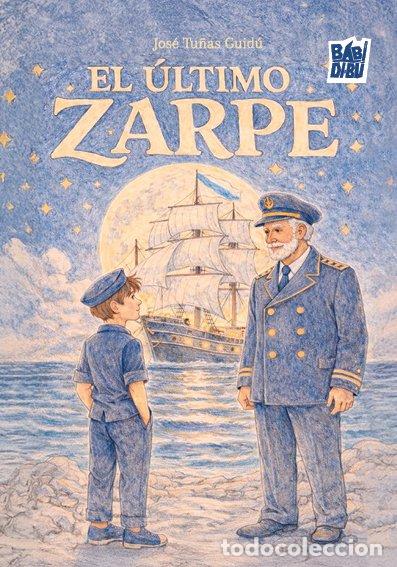 Libros: EL &Uacute;LTIMO ZARPE - TU&Ntilde;AS GUIDU, JOSE