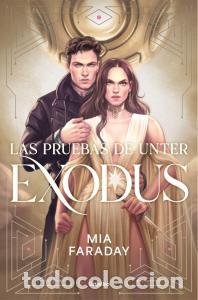 Libros: Las pruebas de unter: exodus (trilogia de unter 3) - Faraday, Mia