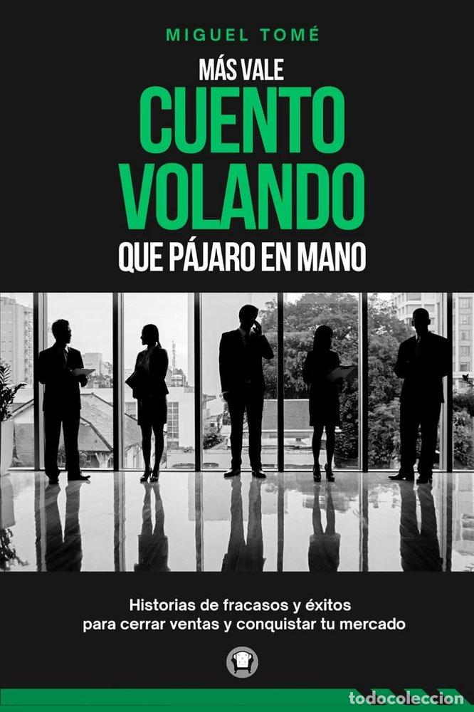 Libros: MAS VALE CUENTO VOLANDO QUE PAJARO EN MANO - TOME MORDILLO, MIGUEL ANGEL