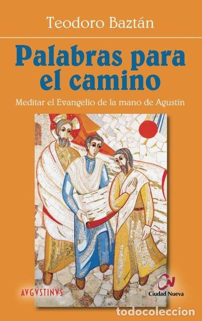 Libros: PALABRAS PARA EL CAMINO AUGUSTINUS - BAZTAN, TEODORO