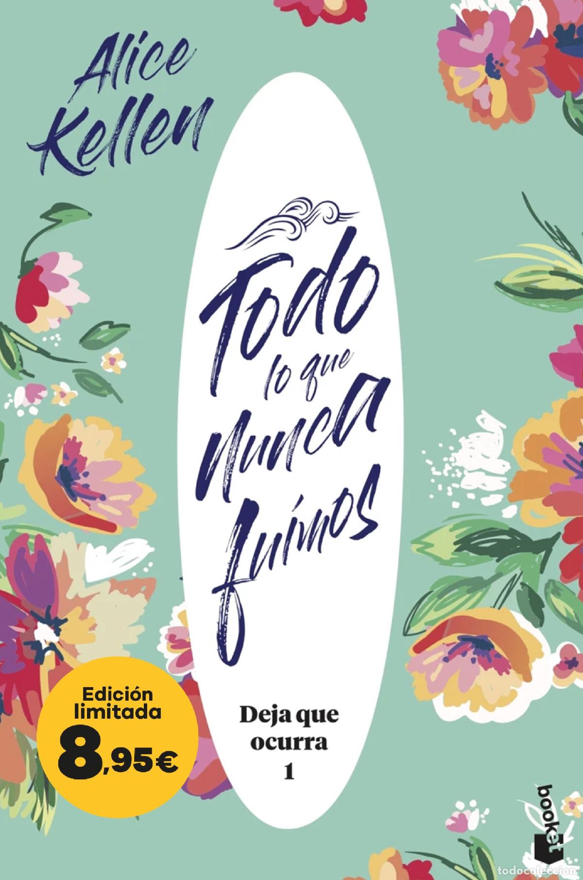 Libros: TODO LO QUE NUNCA FUIMOS (DEJA QUE OCURRA, 1) - Kellen, Alice
